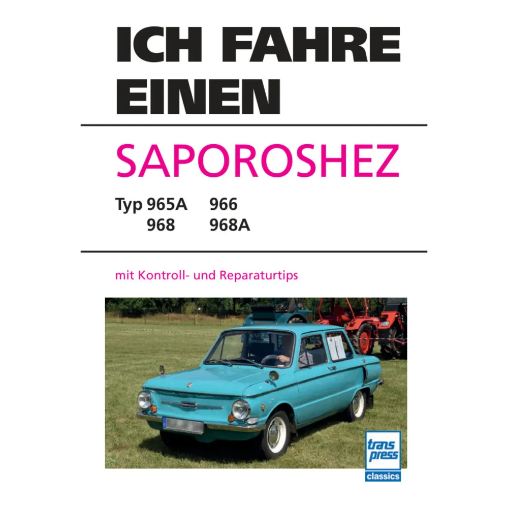 Ich fahre einen Saporoshez 965A/966/968/968A Kontroll-/Reparaturtipps Transpress