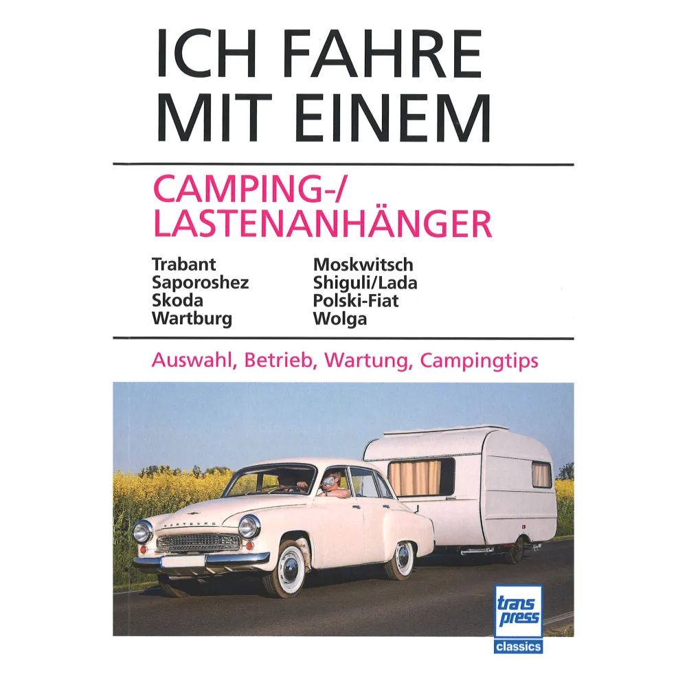 Ich fahre mit einem Camping-/Lastenanhänger Auswahl/Betrieb/Wartung Transpress