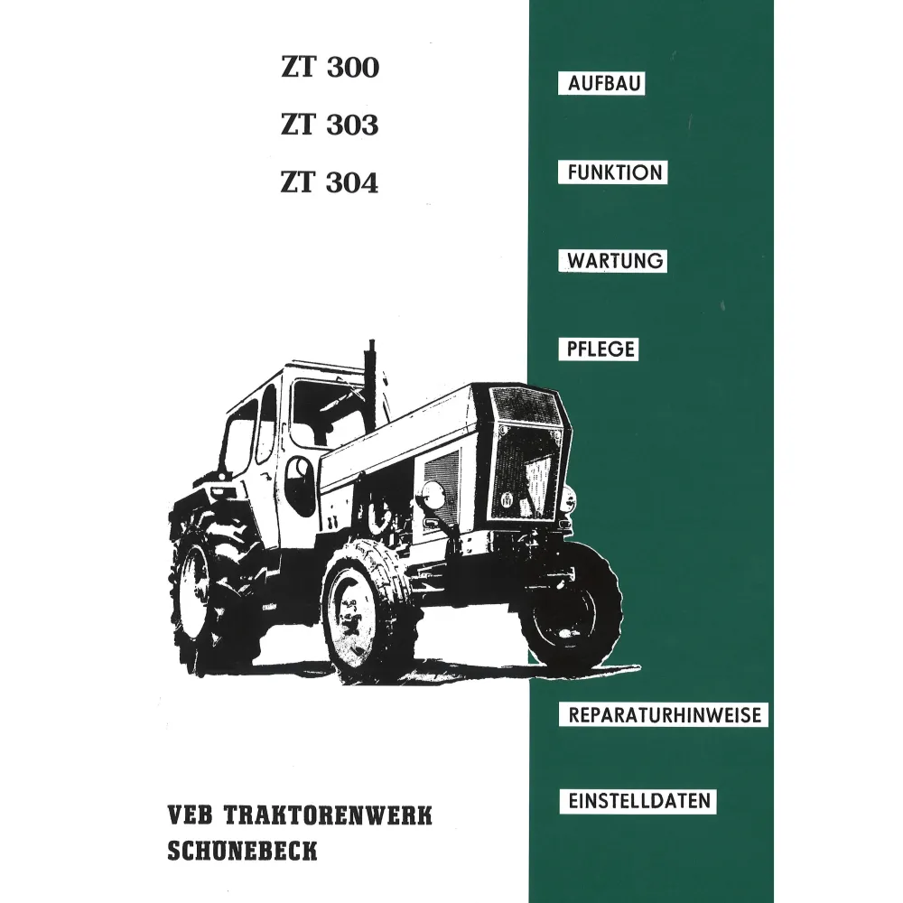 VEB Traktorenwerke ZT 300 ZT 303 ZT 304 Reparaturanleitung Werkstatthandbuch