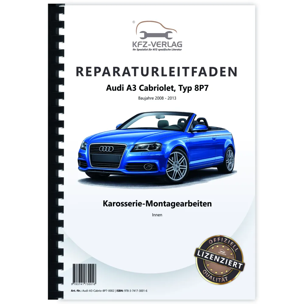 Audi A3 Cabriolet 2008-2013 Karosserie Montagearbeiten Innen Reparaturanleitung