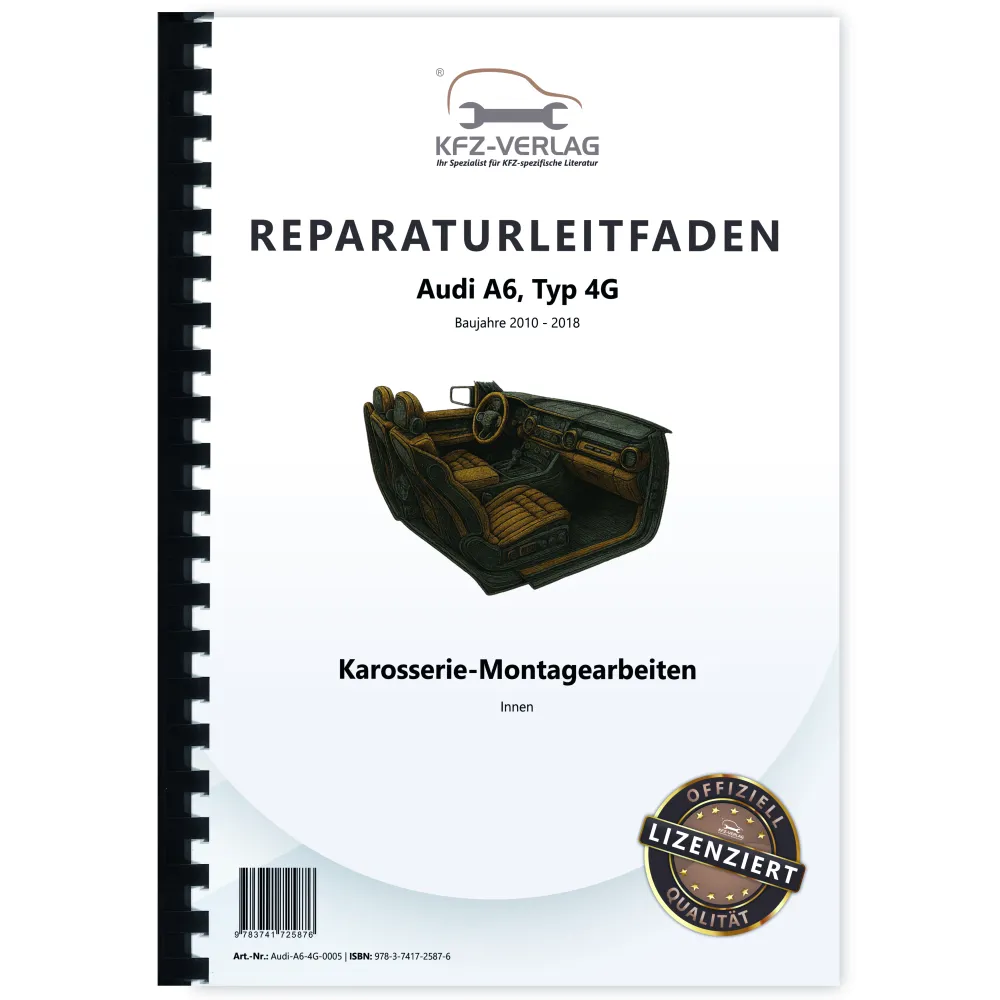 Audi A6 Typ 4G 2010-2018 Karosserie Montagearbeiten Innen Reparaturanleitung