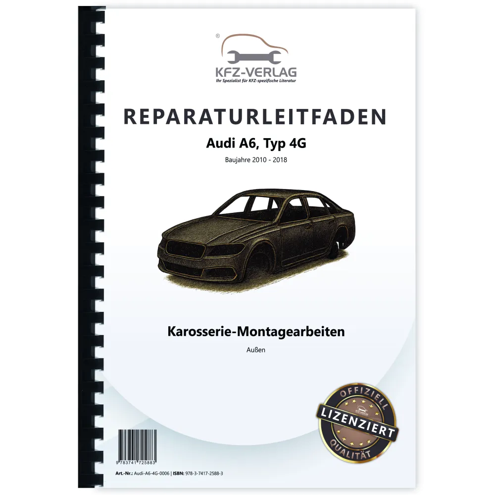 Audi A6 Typ 4G 2010-2018 Karosserie Montagearbeiten Außen Reparaturanleitung