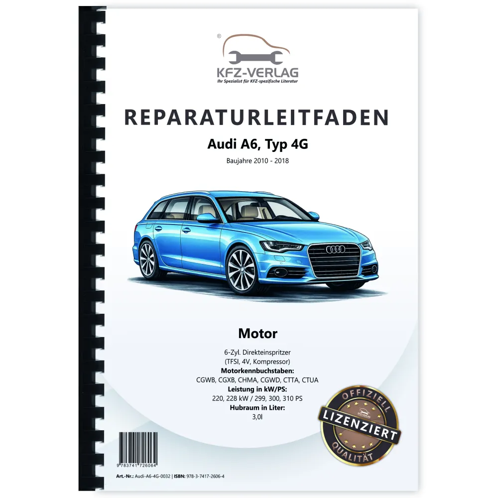 Audi A6 Typ 4G 2010-2018 6-Zyl. 3,0l Benzinmotor 299-310 PS Reparaturanleitung