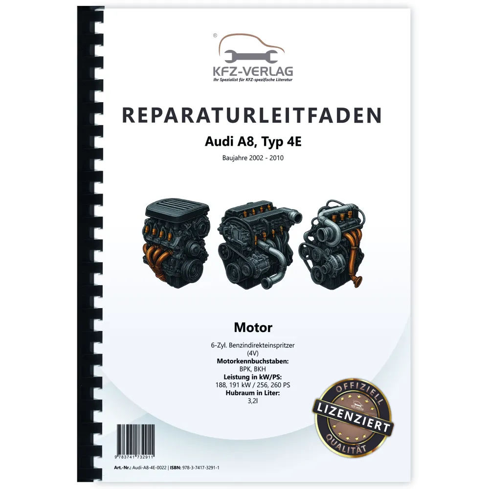 Audi A8 Typ 4E 2002-2010 6-Zyl. 3,2l Benzinmotor 256-260 PS Reparaturanleitung