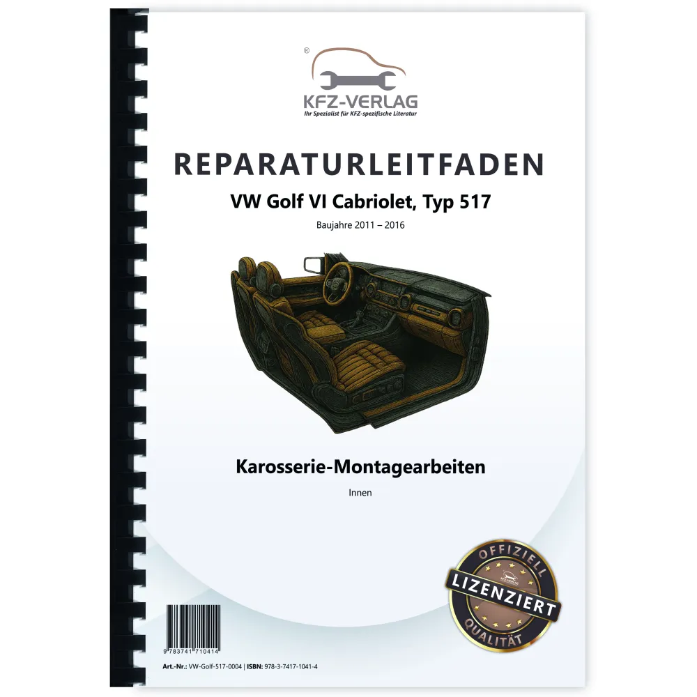 VW Golf 6 Cabriolet (11-16) Karosserie Montagearbeiten Innen Reparaturanleitung