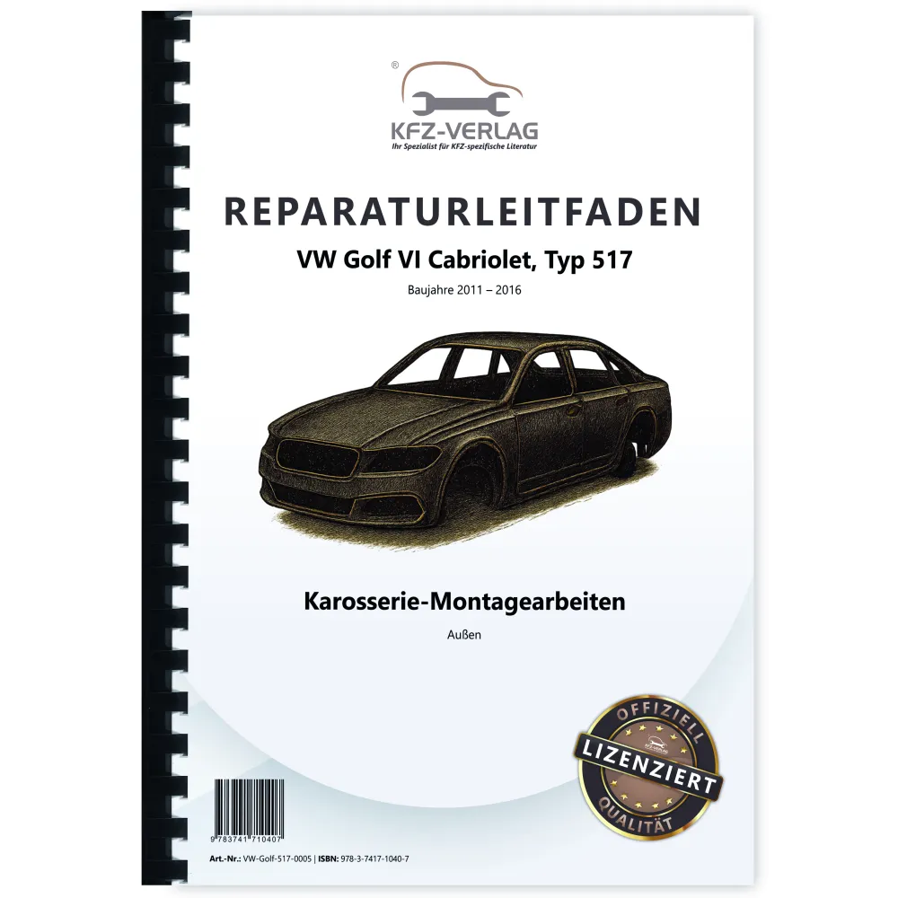 VW Golf 6 Cabriolet (11-16) Karosserie Montagearbeiten Außen Reparaturanleitung