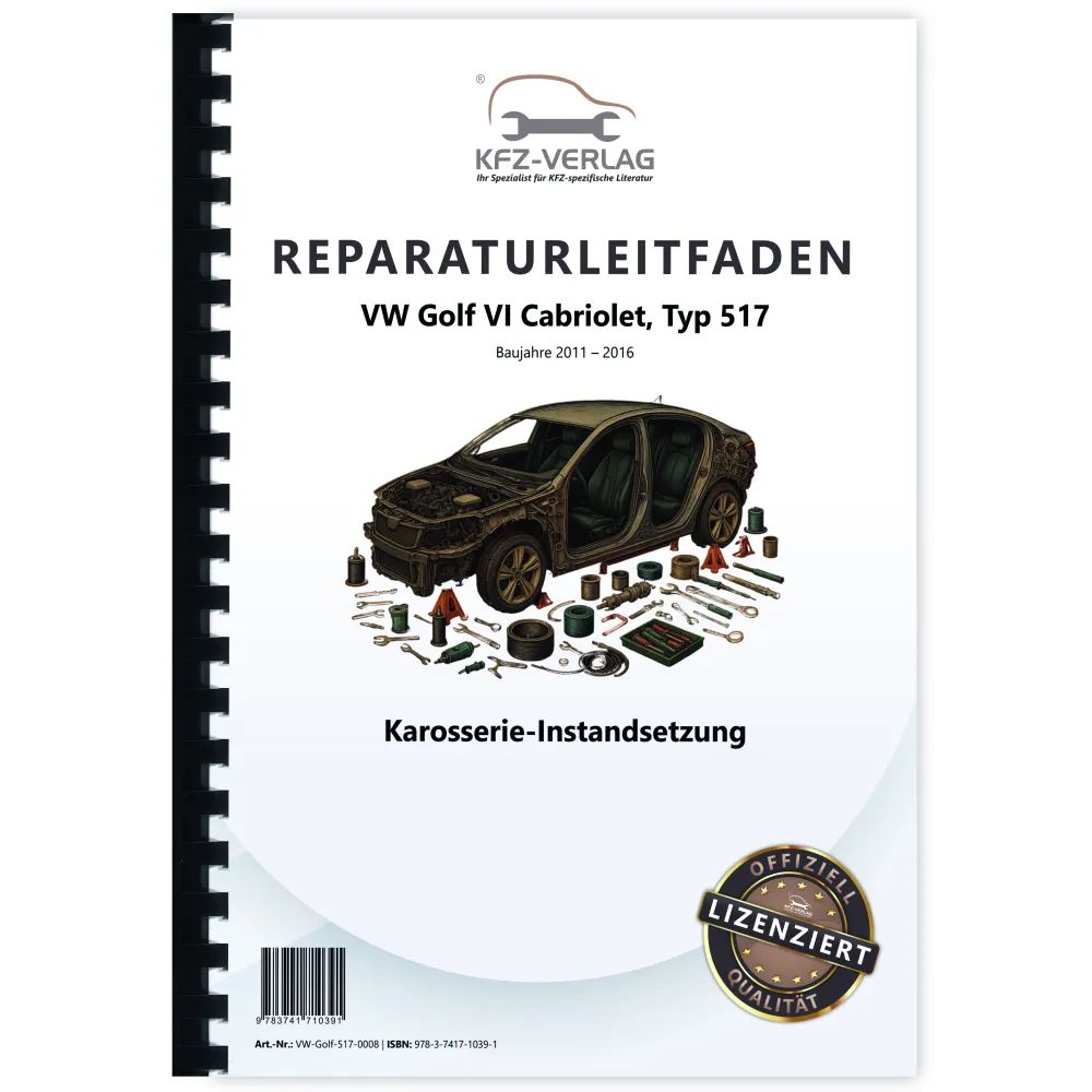 VW Golf 6 Cabriolet (11-16) Karosserie Unfall Instandsetzung Reparaturanleitung