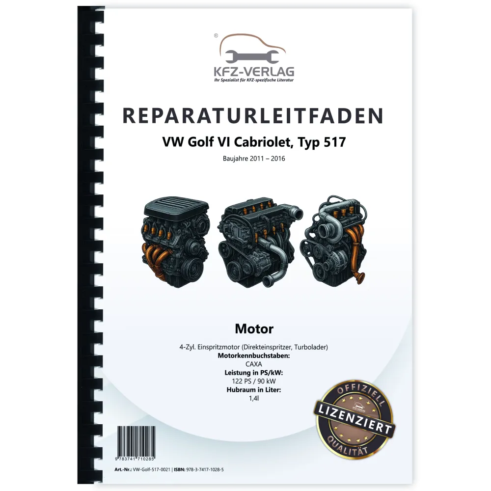 VW Golf 6 Cabriolet (11-16) 4-Zyl. 1,4l Benzinmotor 122 PS Reparaturanleitung