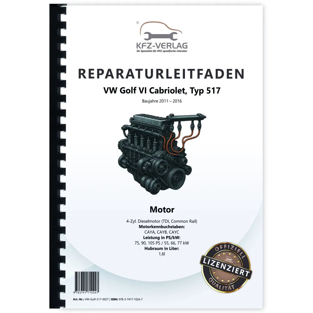 VW Golf 6 Cabriolet (11-16) 4-Zyl. 1,6l Dieselmotor 75-105 PS Reparaturanleitung