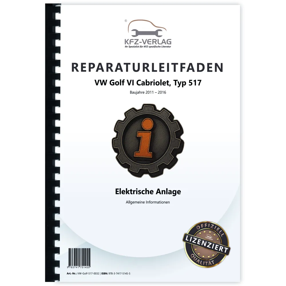 VW Golf 6 Cabriolet 11-16 Allgemeine Infos Elektrische Anlage Reparaturanleitung