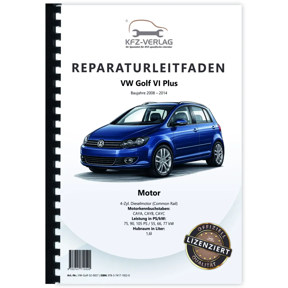 VW Golf 6 Plus (08-14) 4-Zyl. 1,6l Dieselmotor TDI 75-105 PS Reparaturanleitung