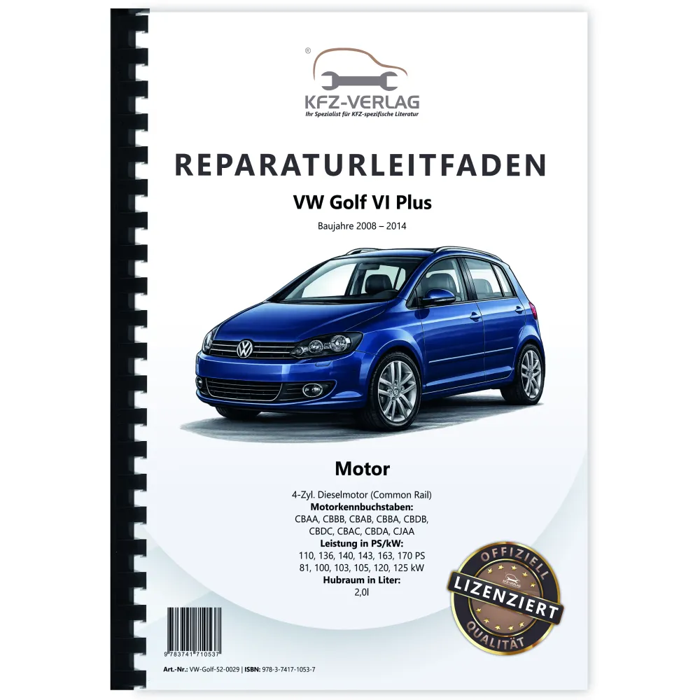 VW Golf 6 Plus (08-14) 4-Zyl. 2,0l Dieselmotor TDI 110-170 PS Reparaturanleitung