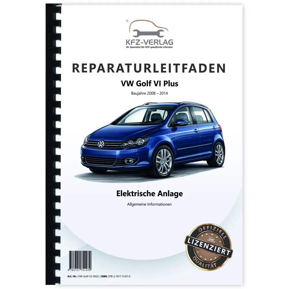 VW Golf 6 Plus 2008-2014 Allgemeine Infos Elektrische Anlage Reparaturanleitung