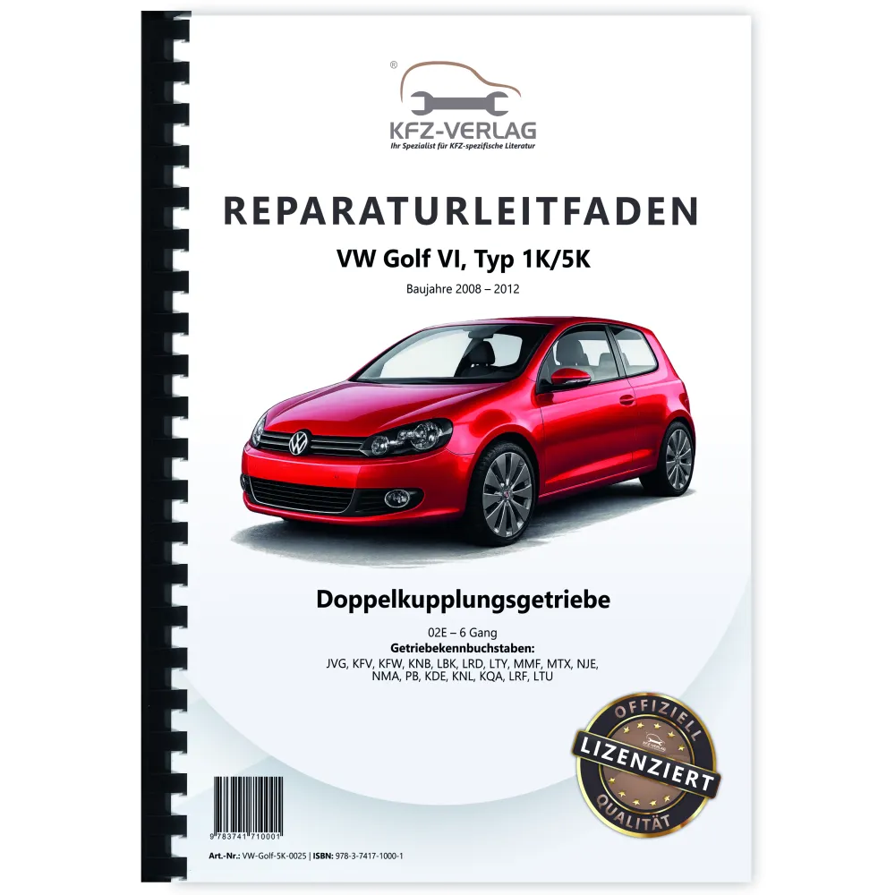 VW Golf 6 1K/5K (08-12) 6 Gang Automatikgetriebe R-Modell 02E Reparaturanleitung