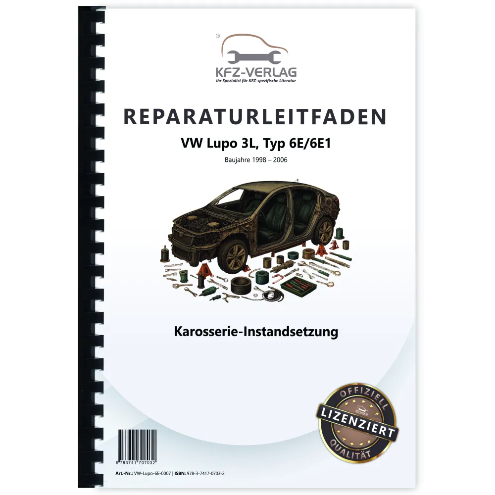 VW Lupo 3L Typ 6E 1998-2006 Karosserie Unfall Instandsetzung Reparaturanleitung