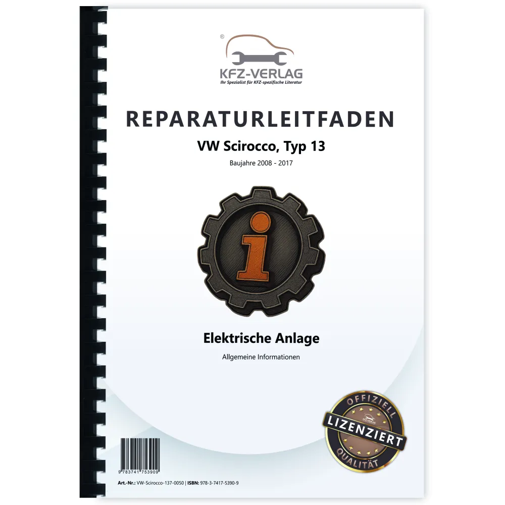 VW Scirocco 13 2008-2017 Allgemeine Infos Elektrische Anlage Reparaturanleitung