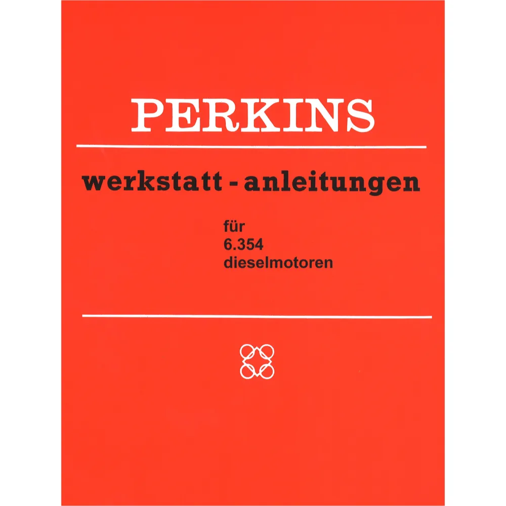 Perkins 6.354 Dieselmotor 4-Zylinder  Werkstatthandbuch Werkstattanleitung