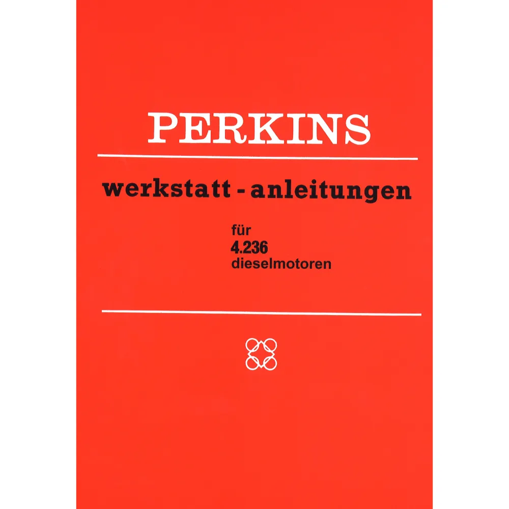 Perkins 4.236 4-Zylinder Dieselmotor Werkstatthandbuch Werkstattanleitung