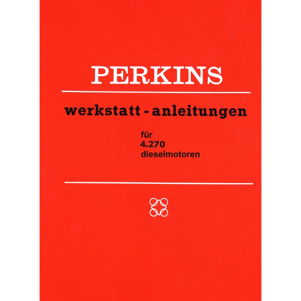 Perkins 4.270 Dieselmotor Vierzylinder Reparaturanleitung Werkstatthandbuch
